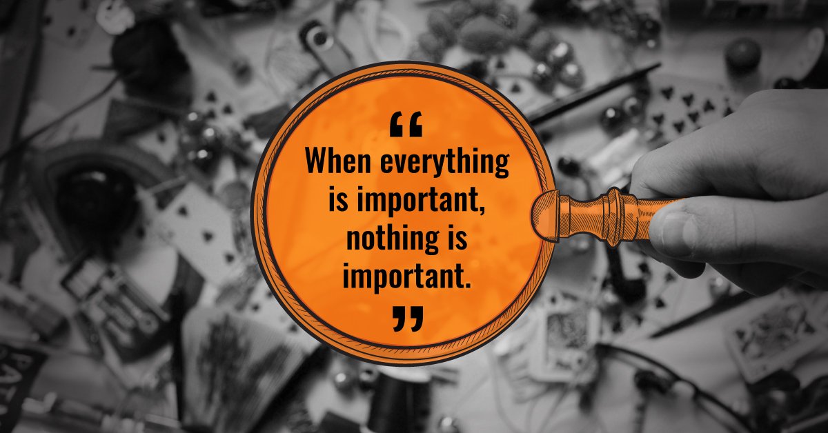 When everything is important, nothing is important - Does Your Company Have a Core Focus?