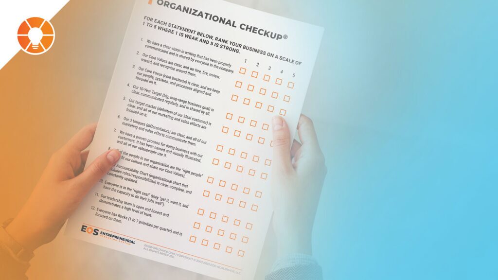 An entrepreneur reviews the EOS Organizational Checkup