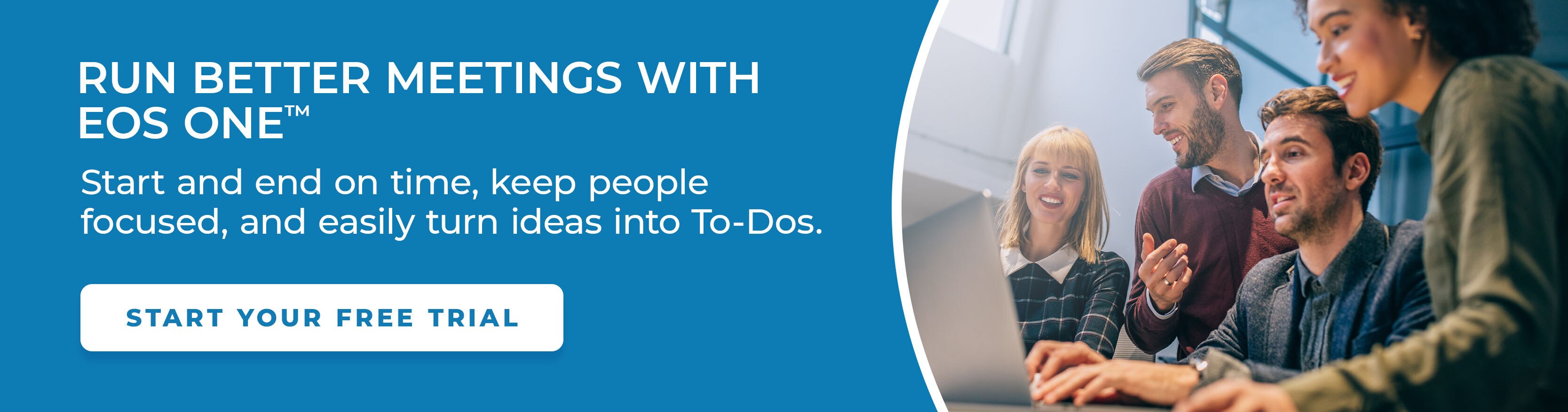 Run better meetings with EOS One. Start and end on time, keep people focused, and easily turn ideas into To-Dos. Start your free trial of EOS One